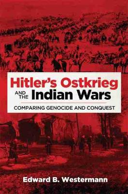 Hitler's Ostkrieg and the Indian Wars