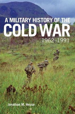 Military History of the Cold War, 1962-1991