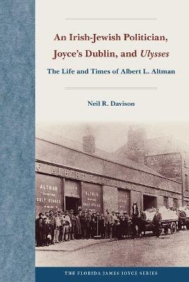 An Irish-Jewish Politician, Joyce's Dublin, and "Ulysses