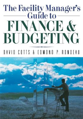 The Facility Manager's Guide to Finance and Budgeting