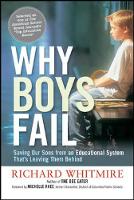 Why Boys Fail: Saving Our Sons from an Educational System Thats Leaving Them Behind