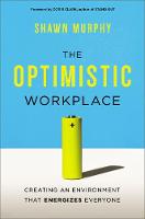 Optimistic Workplace: Creating an Environment That Energizes Everyone