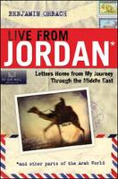 Live From Jordan: Letters Home from My Journey Through the Middle East