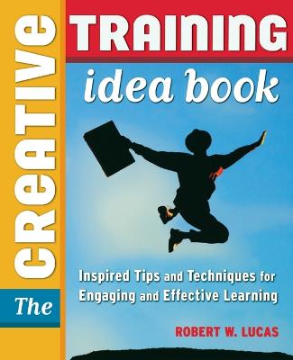 The Creative Training Idea Book