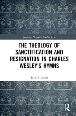 Theology of Sanctification and Resignation in Charles Wesley's Hymns