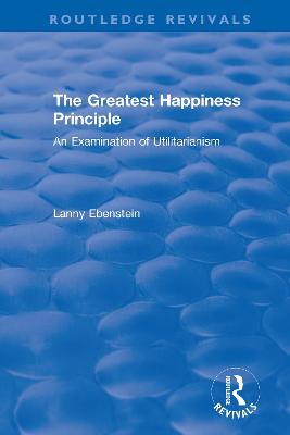 Routledge Revivals: The Greatest Happiness Principle (1986)
