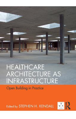 Healthcare Architecture as Infrastructure