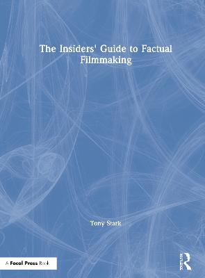 Insiders' Guide to Factual Filmmaking