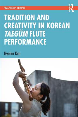 Tradition and Creativity in Korean Taegum Flute Performance