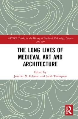 Long Lives of Medieval Art and Architecture