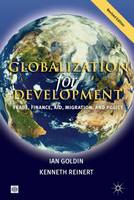 GLOBALIZATION FOR DEVELOPMENT, REVISED EDITION: TRADE, FINANCE, AID, MIGRATION, AND POLICY
