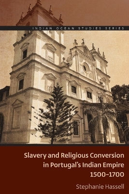 Slavery and Religious Conversion in Portugal's Indian Empire, 1500-1700