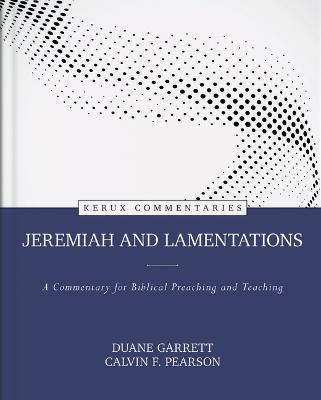 Jeremiah and Lamentations - A Commentary for Biblical Preaching and Teaching