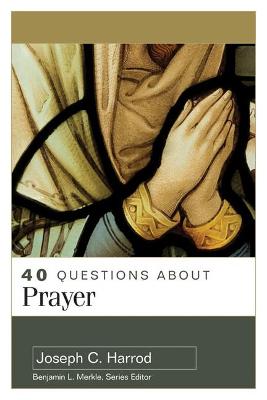 40 Questions about Prayer