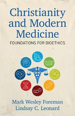 Christianity and Modern Medicine - Foundations for Bioethics