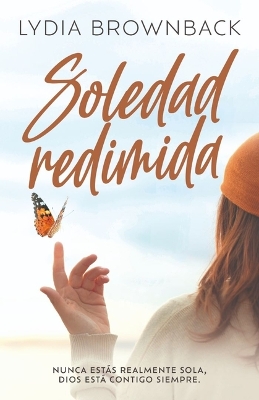 Soledad Redimida (Finding God in My Loneliness)