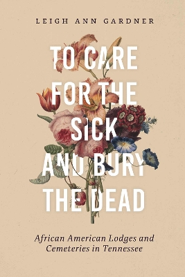 To Care for the Sick and Bury the Dead