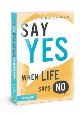 Say Yes When Life Says No Work