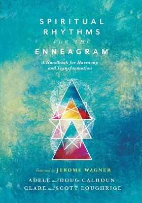 Spiritual Rhythms for the Enneagram - A Handbook for Harmony and Transformation