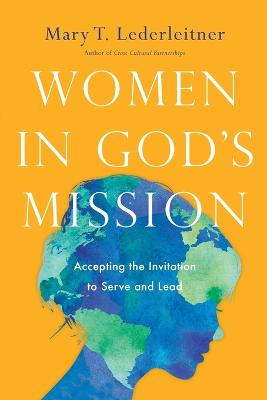 Women in God`s Mission - Accepting the Invitation to Serve and Lead