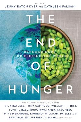 The End of Hunger - Renewed Hope for Feeding the World