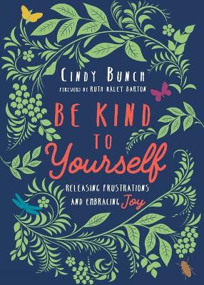 Be Kind to Yourself - Releasing Frustrations and Embracing Joy