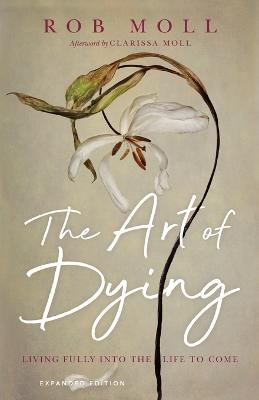 Art of Dying - Living Fully into the Life to Come