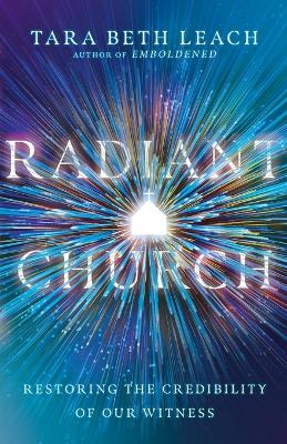 Radiant Church - Restoring the Credibility of Our Witness