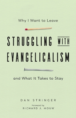 Struggling with Evangelicalism - Why I Want to Leave and What It Takes to Stay