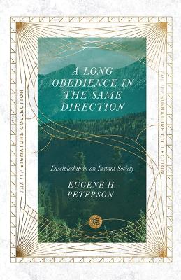 A Long Obedience in the Same Direction - Discipleship in an Instant Society