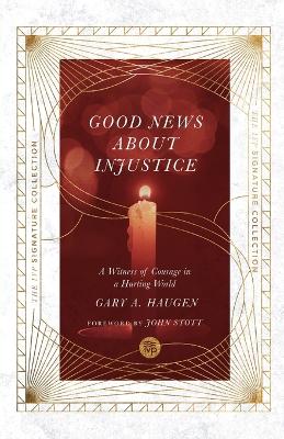 Good News About Injustice - A Witness of Courage in a Hurting World
