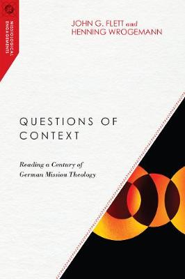 Questions of Context - Reading a Century of German Mission Theology