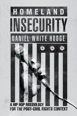 Homeland Insecurity - A Hip Hop Missiology for the Post-Civil Rights Context