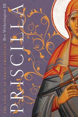 Priscilla - The Life of an Early Christian