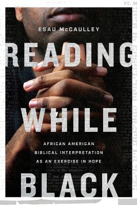 Reading While Black - African American Biblical Interpretation as an Exercise in Hope