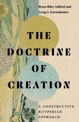 Doctrine of Creation - A Constructive Kuyperian Approach