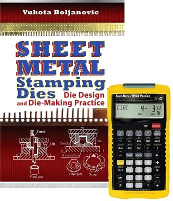 Sheet Metal Stamping Dies: Die Design and Die Making Practice + 4090 Sheet Metal / HVAC Pro Calc Calculator (Set)