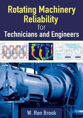 Rotating Machinery Reliability for Technicians and Engineers