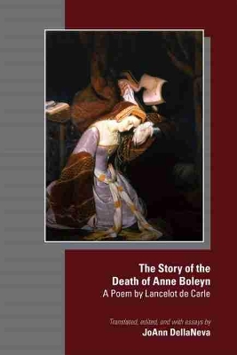 The Story of the Death of Anne Boleyn - A Poem by Lancelot de Carle