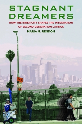Stagnant Dreamers: How the Inner City Shapes the Integration of the Second Generation