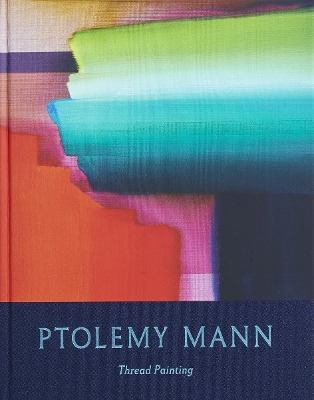 Ptolemy Mann: Thread Painting