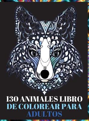 130 Animales Libro de Colorear para Adultos