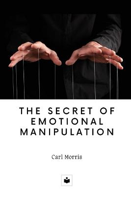 secret of emotional manipulation