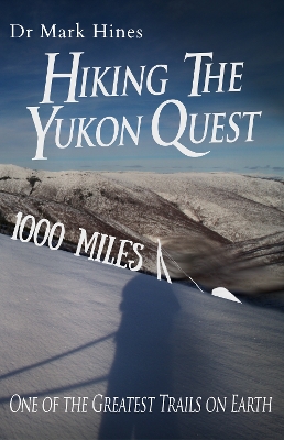 Hiking the Yukon Quest