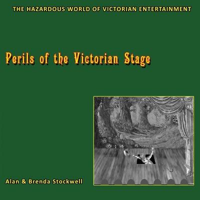 Perils of the Victorian Stage