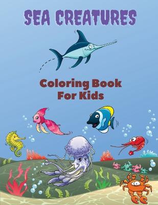 Sea Creatures Coloring Book For Kids