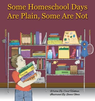 Some Homeschool Days Are Plain, Some Are Not