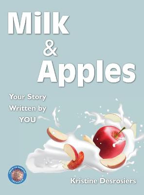 Milk & Apples - Your Story Written by YOU