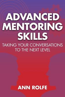 Advanced Mentoring Skills - Taking Your Conversations to the Next Level