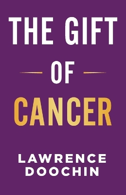 The Gift Of Cancer